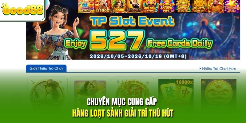 Chuyên mục cung cấp hàng loạt sảnh giải trí thú hút