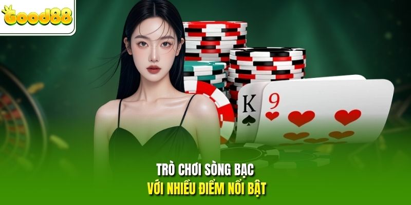 Trò chơi sòng bạc với nhiều điểm nổi bật