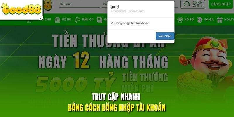 Truy cập nhanh bằng cách đăng nhập tài khoản